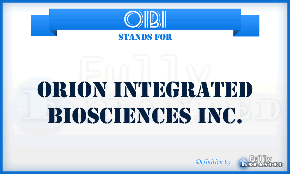 OIBI - Orion Integrated Biosciences Inc.