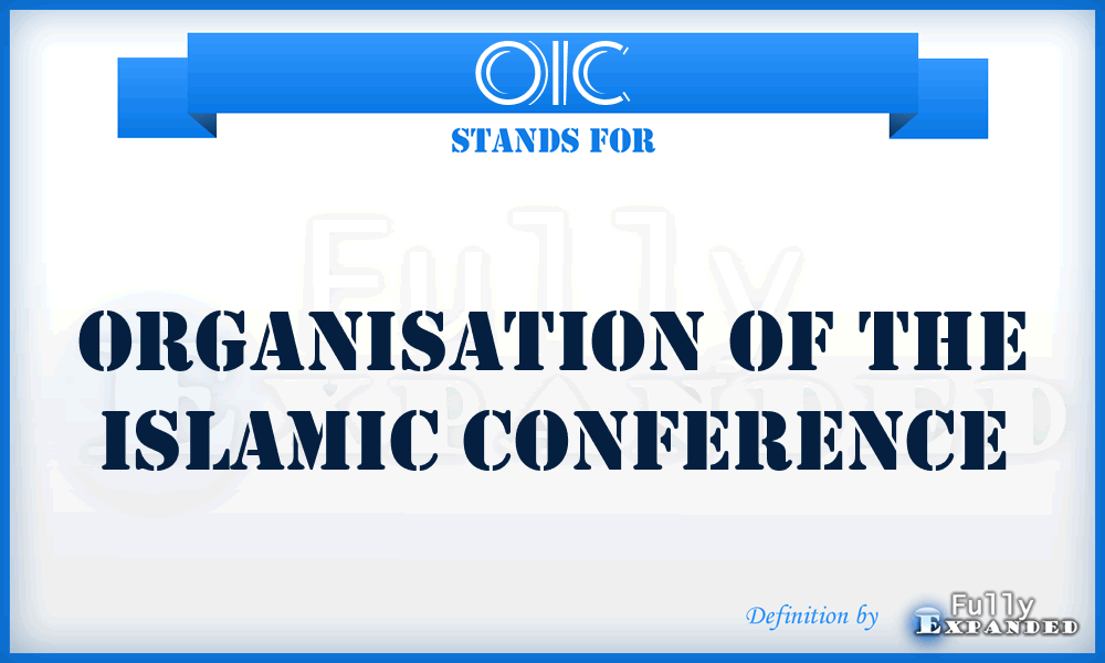 OIC - Organisation of the Islamic Conference