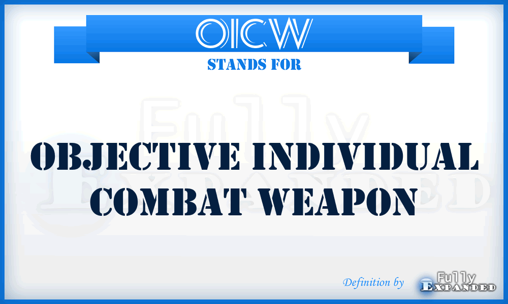 OICW - objective individual combat weapon