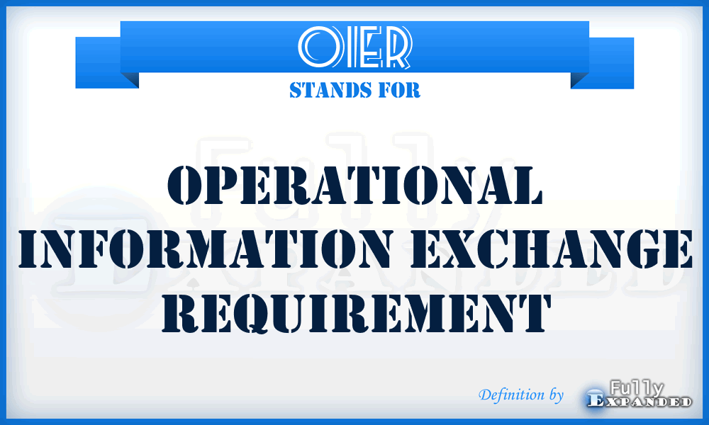 OIER - Operational Information Exchange Requirement