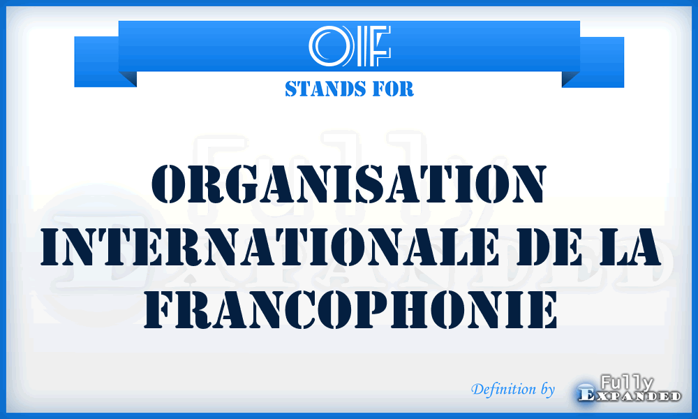 OIF - Organisation Internationale de la Francophonie