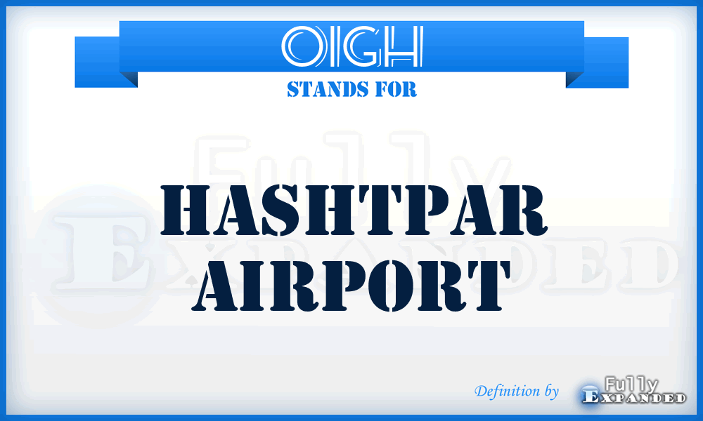 OIGH - Hashtpar airport