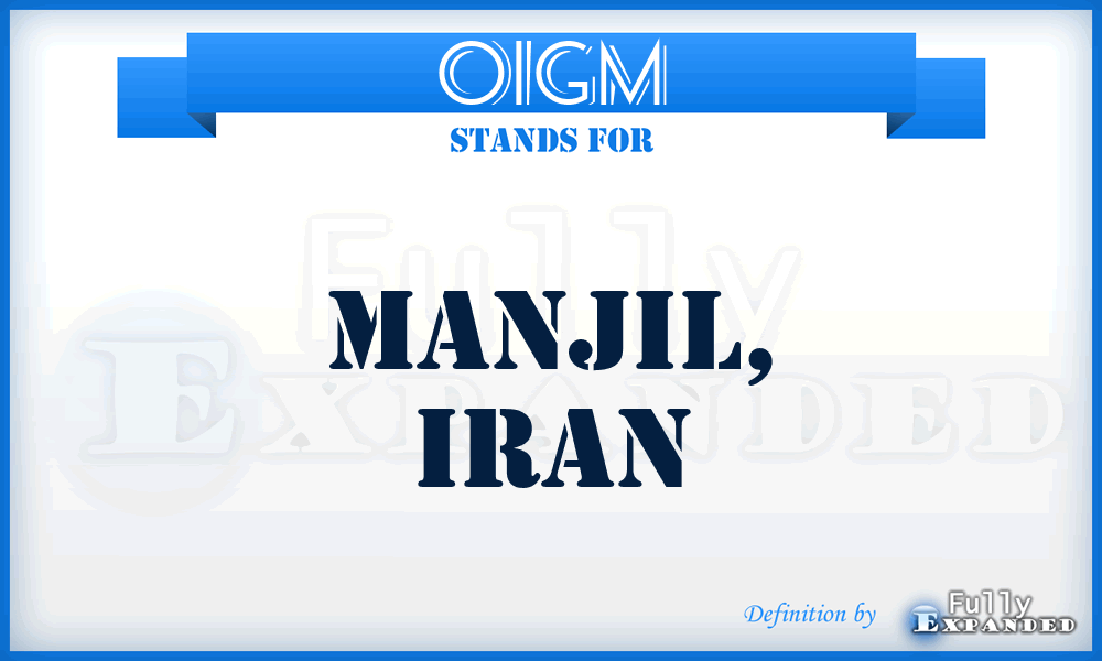 OIGM - Manjil, Iran