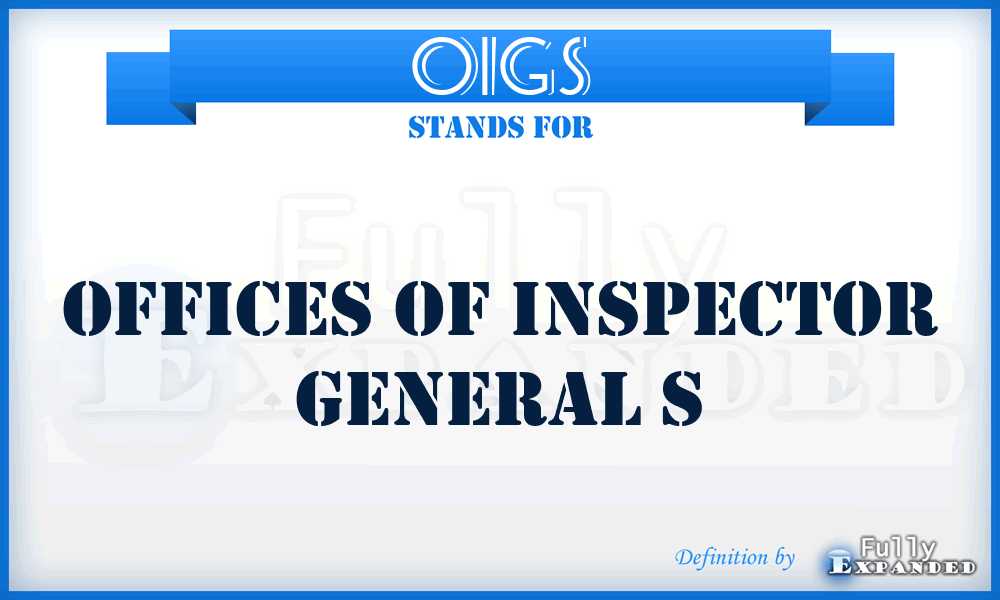 OIGS - Offices of Inspector General s