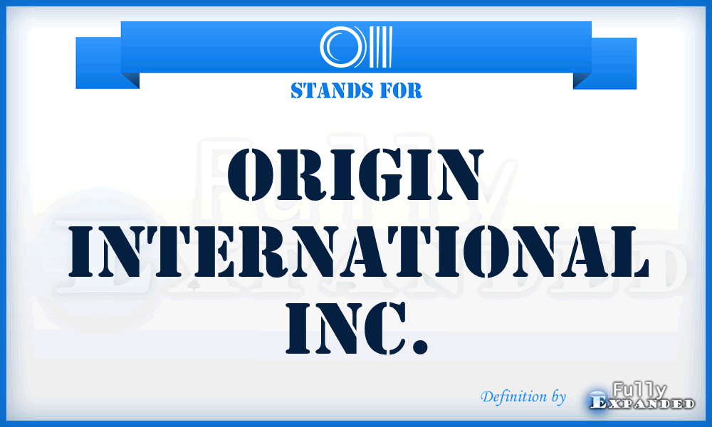 OII - Origin International Inc.
