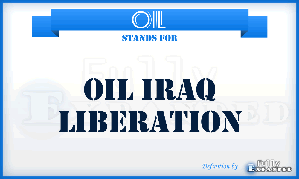 OIL - Oil Iraq Liberation