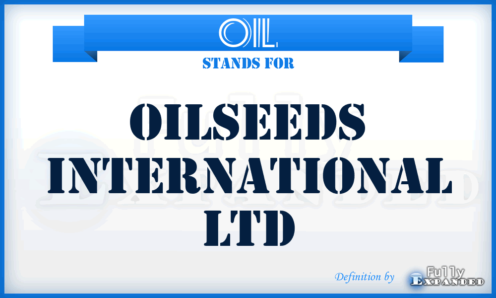 OIL - Oilseeds International Ltd