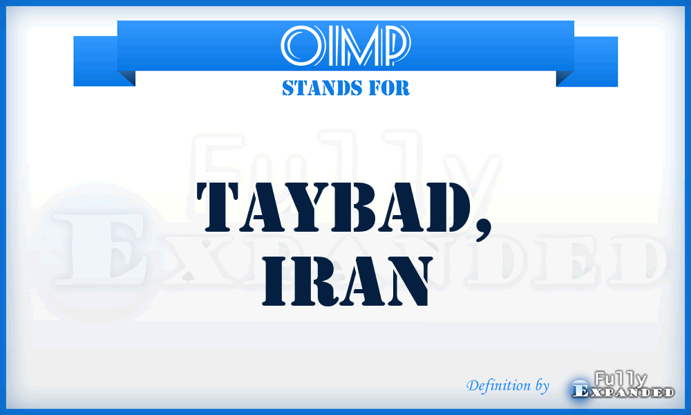 OIMP - Taybad, Iran