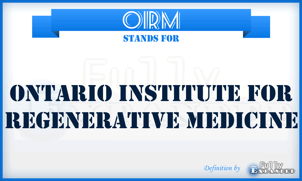 OIRM - Ontario Institute for Regenerative Medicine