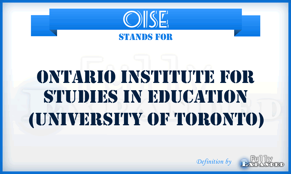 OISE - Ontario Institute for Studies in Education (University of Toronto)