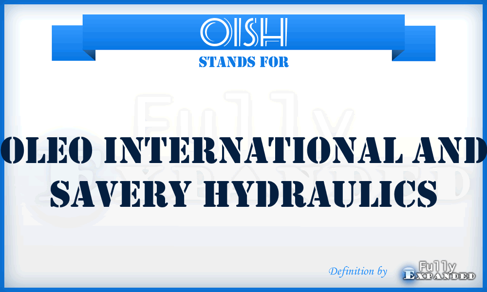 OISH - Oleo International and Savery Hydraulics