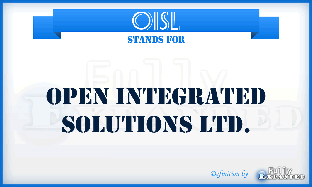 OISL - Open Integrated Solutions Ltd.