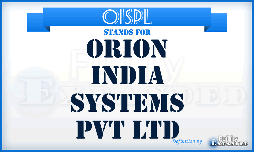 OISPL - Orion India Systems Pvt Ltd