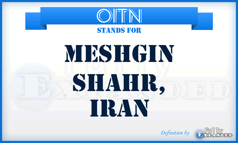 OITN - Meshgin Shahr, Iran