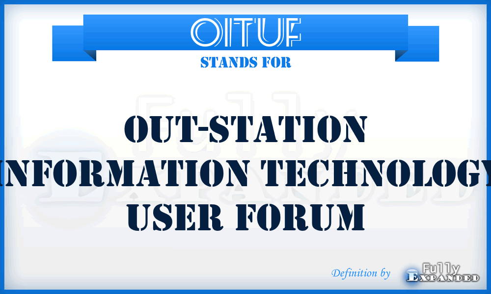 OITUF - Out-station Information Technology User Forum