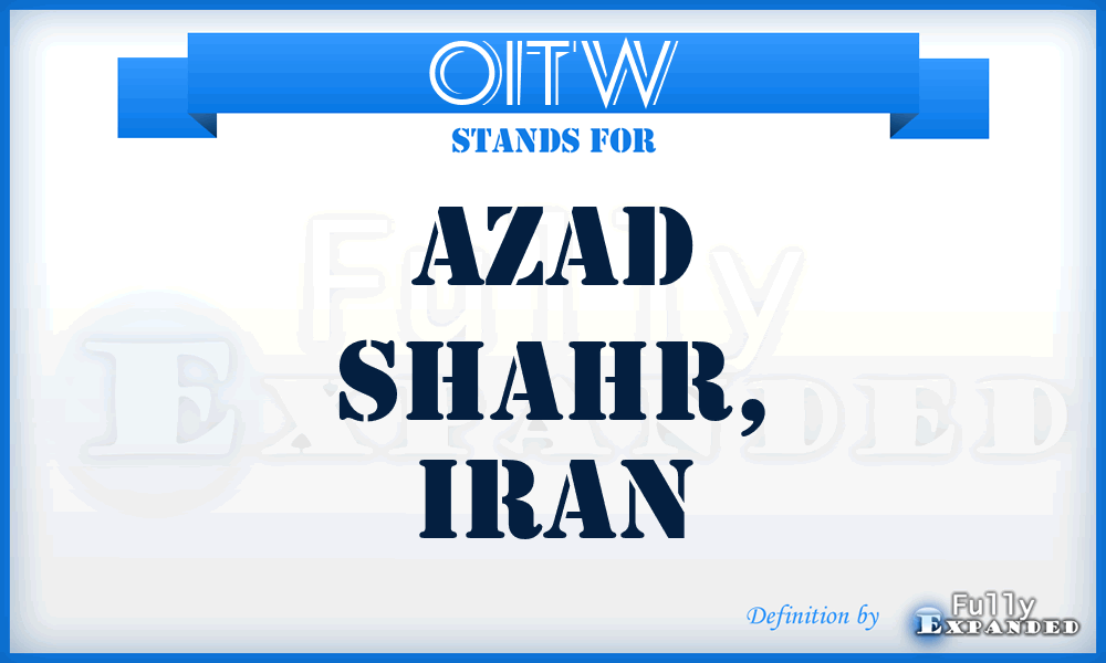 OITW - Azad Shahr, Iran