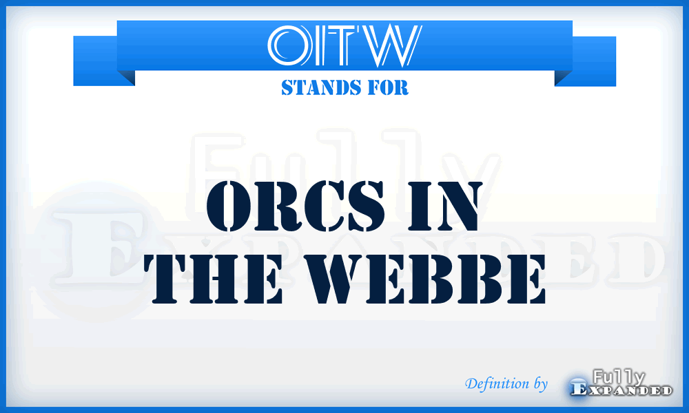 OITW - Orcs in the Webbe