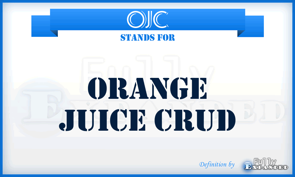 OJC - Orange Juice Crud