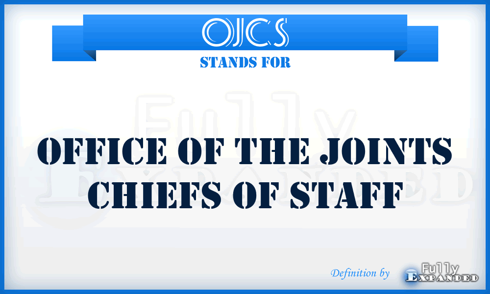 OJCS - Office of the Joints Chiefs of Staff