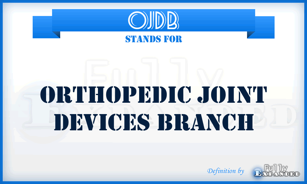 OJDB - Orthopedic Joint Devices Branch