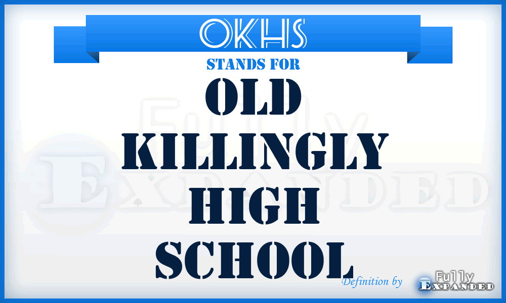 OKHS - Old Killingly High School