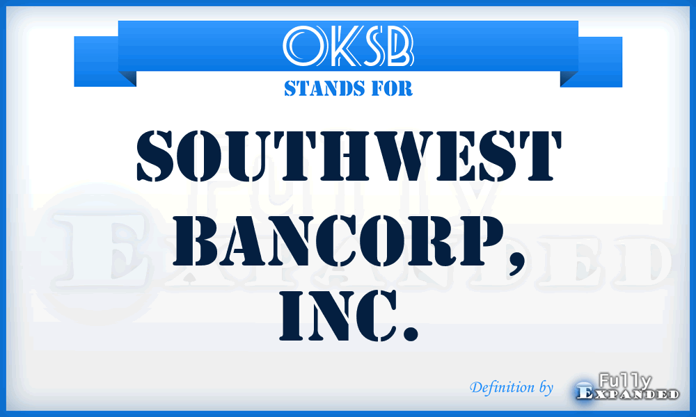 OKSB - Southwest Bancorp, Inc.