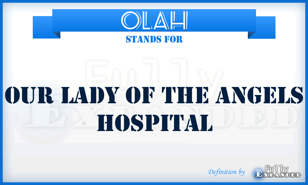 OLAH - Our Lady of the Angels Hospital