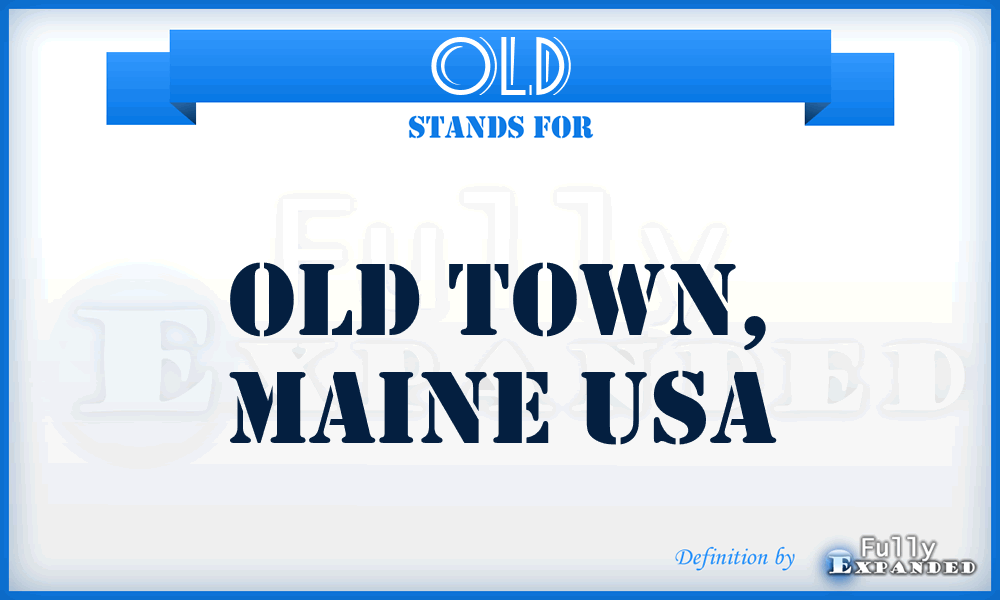 OLD - Old Town, Maine USA