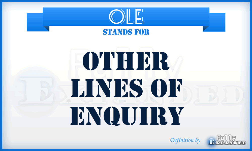 OLE - Other Lines of Enquiry