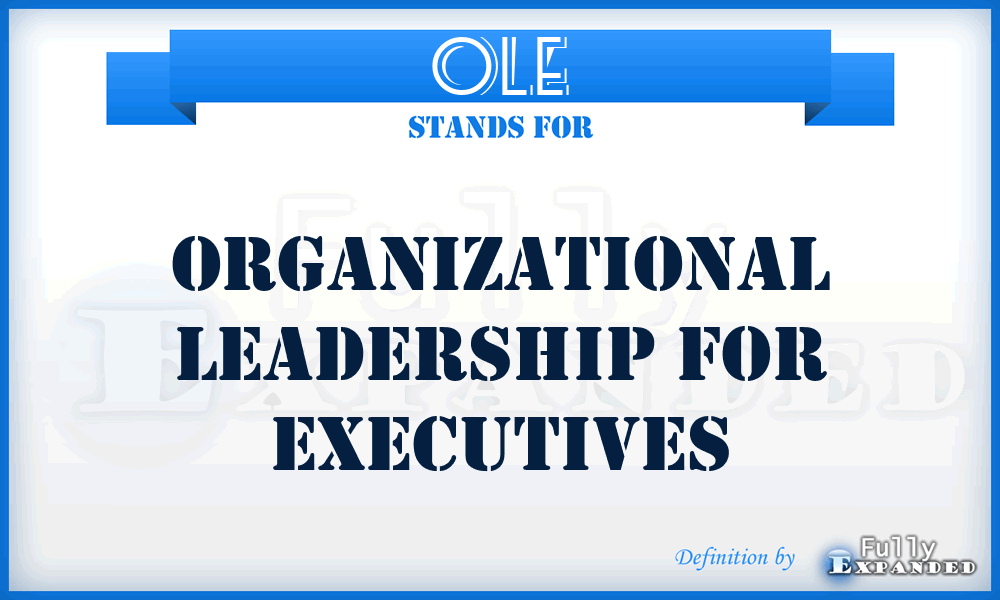 OLE - organizational leadership for executives