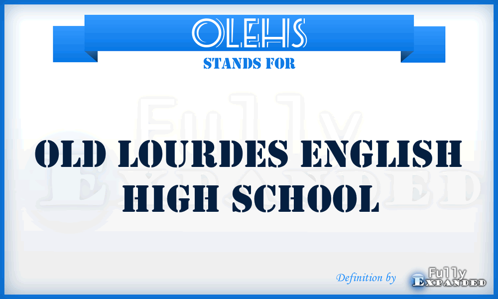 OLEHS - Old Lourdes English High School