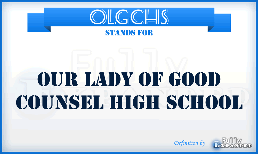 OLGCHS - Our Lady of Good Counsel High School