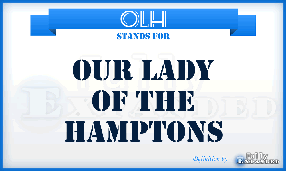 OLH - Our Lady of the Hamptons