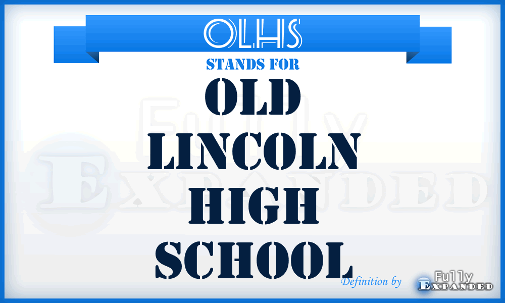 OLHS - Old Lincoln High School