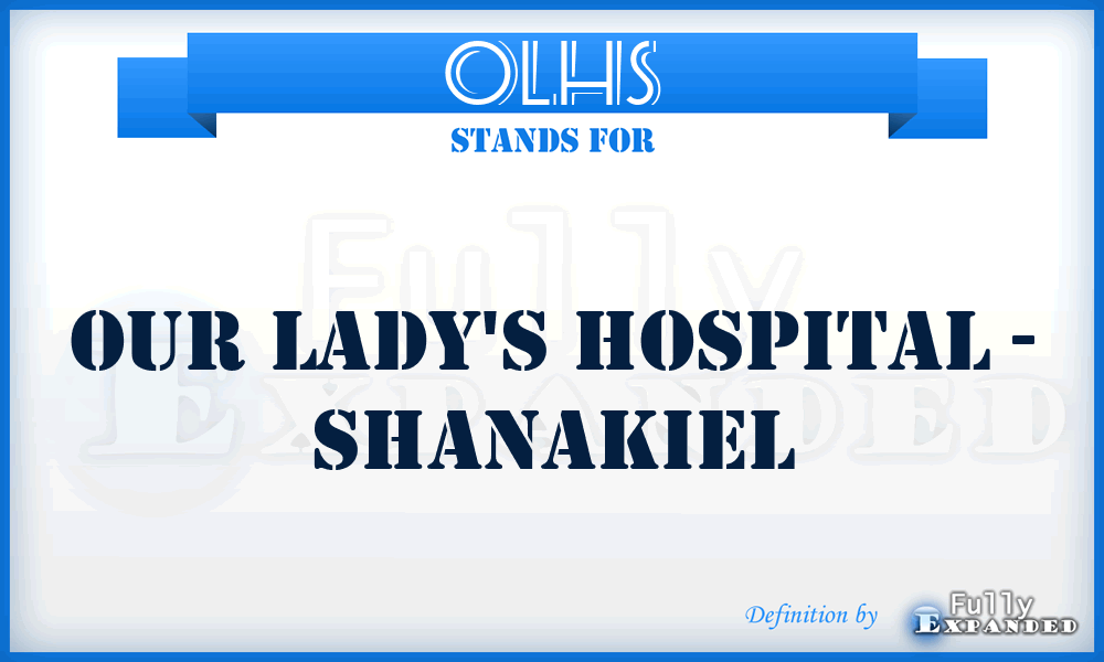 OLHS - Our Lady's Hospital - Shanakiel
