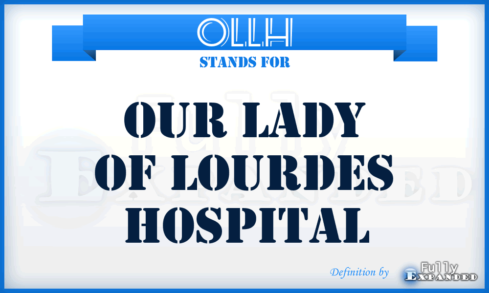 OLLH - Our Lady of Lourdes Hospital
