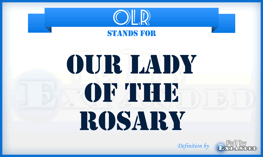 OLR - Our Lady of the Rosary