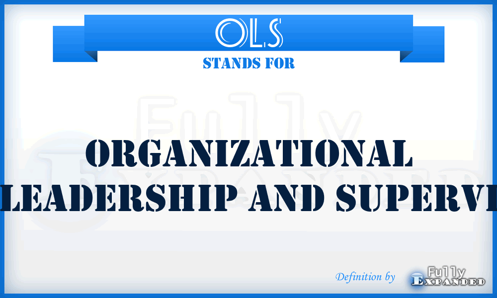 OLS - Organizational Leadership And Supervi