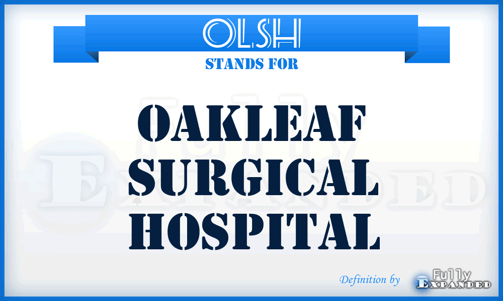 OLSH - OakLeaf Surgical Hospital