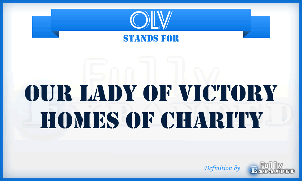 OLV - Our Lady of Victory Homes of Charity