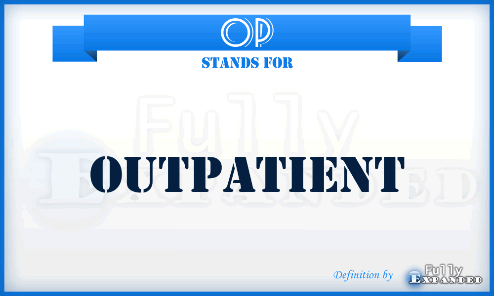 OP - Outpatient