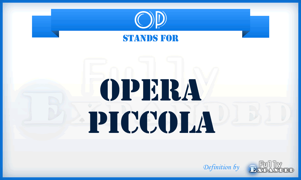OP - Opera Piccola