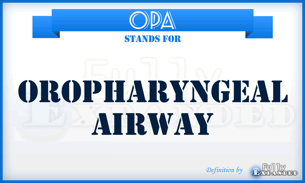 OPA - Oropharyngeal airway