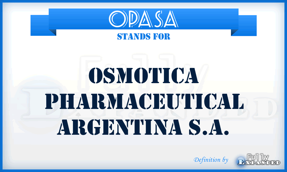 OPASA - Osmotica Pharmaceutical Argentina S.A.