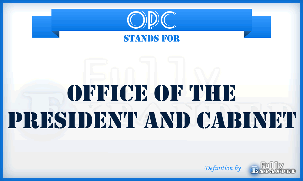 OPC - Office of the President and Cabinet