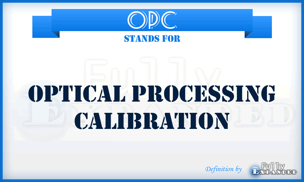 OPC - Optical Processing Calibration