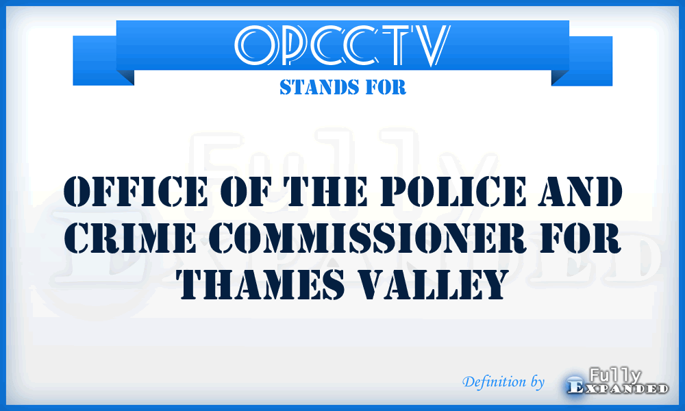 OPCCTV - Office of the Police and Crime Commissioner for Thames Valley