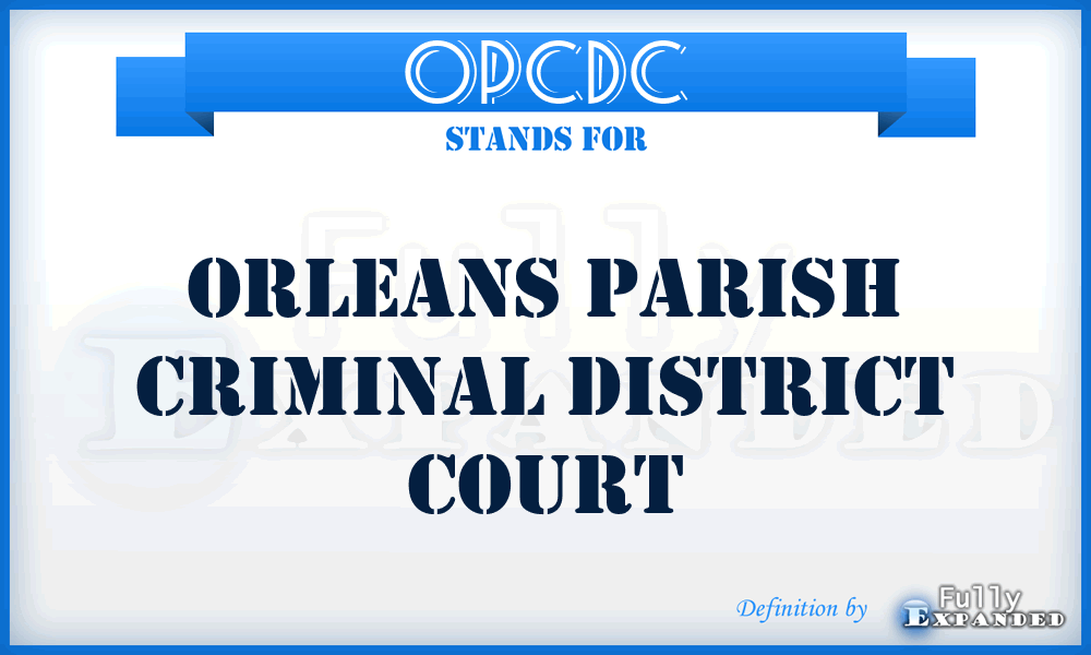 OPCDC - Orleans Parish Criminal District Court