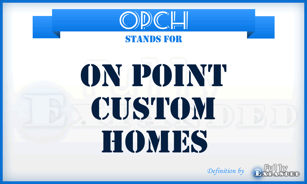 OPCH - On Point Custom Homes