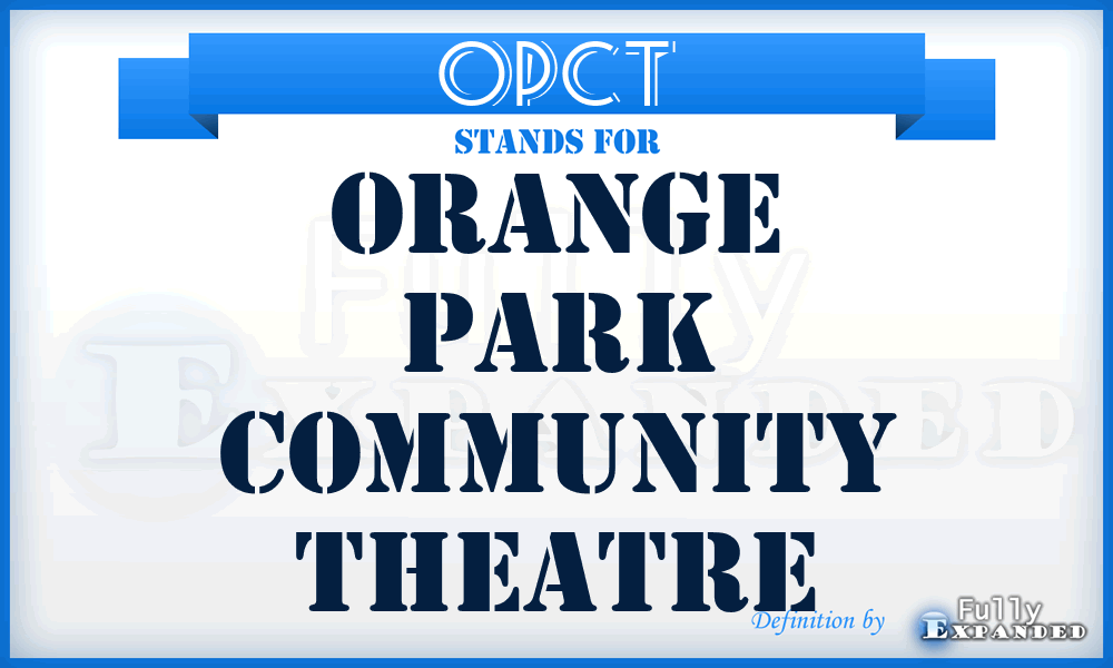 OPCT - Orange Park Community Theatre